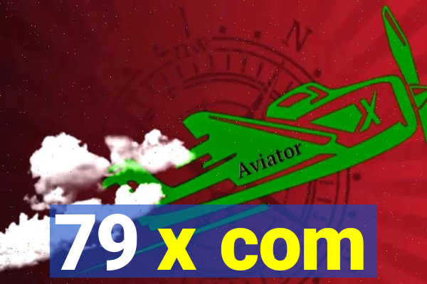 79 x com